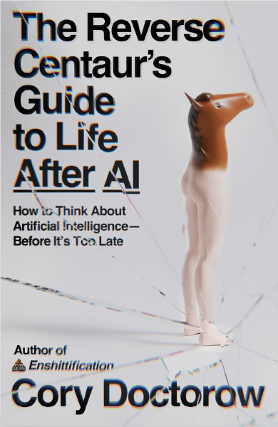 The Reverse Centaurs Guide to Life After AI — cover